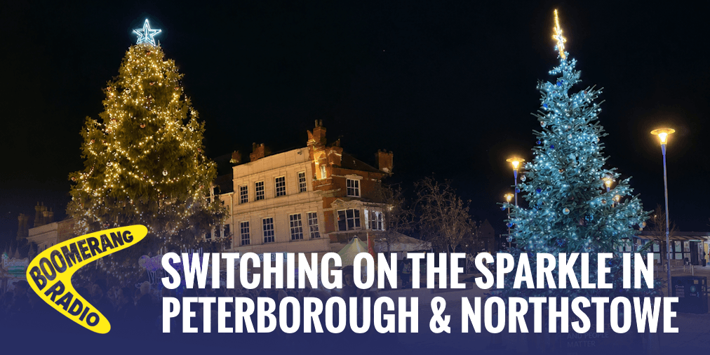 Boomerang Radio's switching on the sparkle in Peterborough and Northstowe this Christmas. Click to find out more.